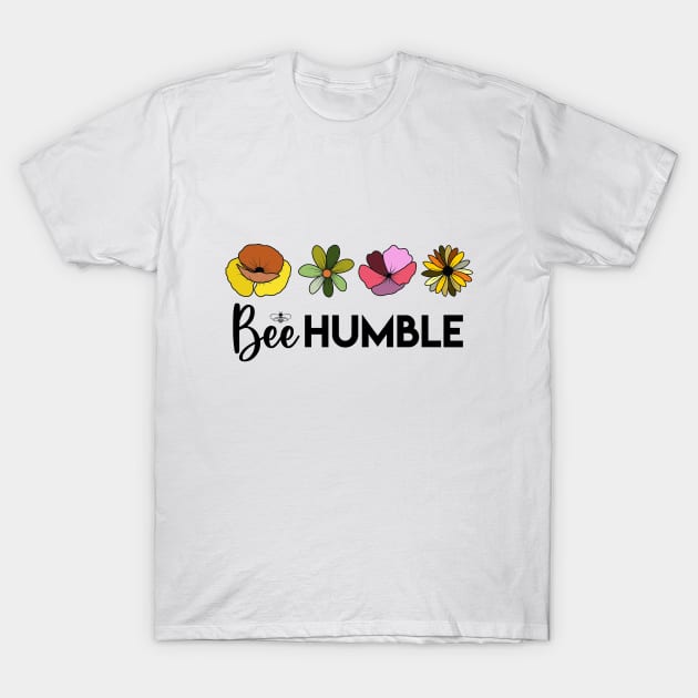 Bee Humble with Colorful Flowers, Love Bees, Cute T-Shirt by 1FunLife